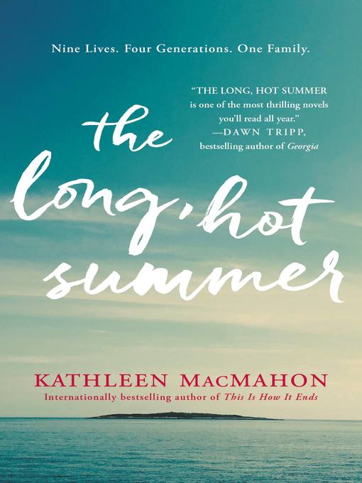 Title details for The Long, Hot Summer by Kathleen MacMahon - Available